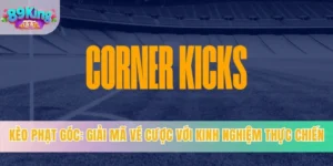 Kèo Phạt Góc - Giải Mã Vé Cược Với Kinh Nghiệm Thực Chiến