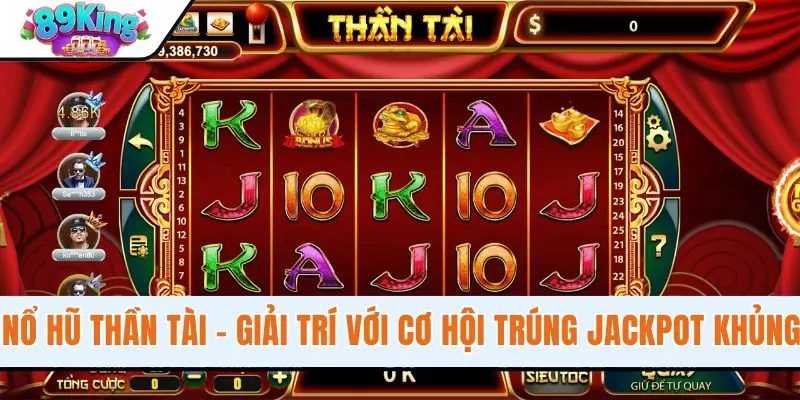 Nổ Hũ Thần Tài - Giải Trí Với Cơ Hội Trúng Jackpot Khủng